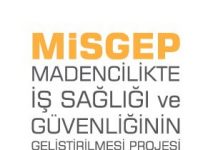 MİSGEP’ten Madencilikte İş Sağlığı ve Güvenliğinin Geliştirilmesi İçin 17,6 milyon Euro